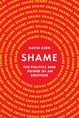 Shame : The Politics and Power of an Emotion