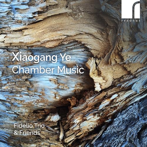 Fidelio Trio & Friends; Thomas - Xiaogang Ye: Chamber Music [CD]