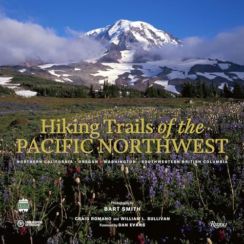 Hiking Trails of the Pacific Northwest : Northern California, Oregon, Washington, Southwestern British Columbia
