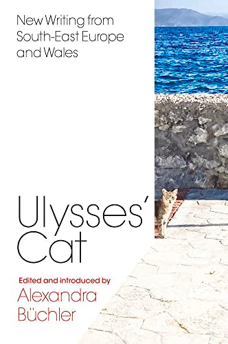 Ulysses's Cat: New Writing from South-East Europe and Wales