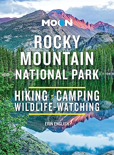 Moon Rocky Mountain National Park (Third Edition) : Hike, Camp, See Wildlife, Avoid Crowds
