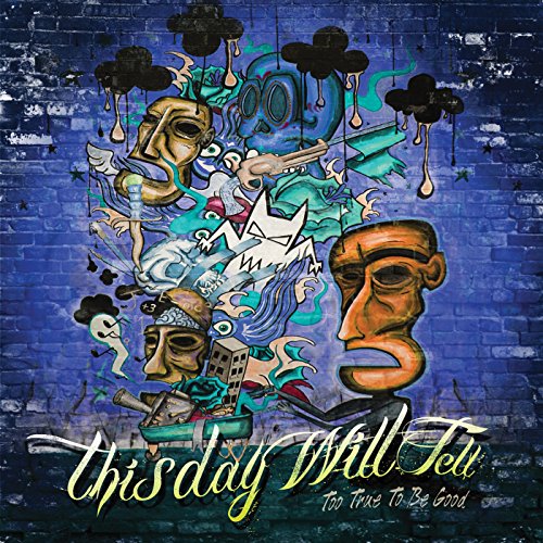 This Day Will Tell - Too Good to Be True [CD]