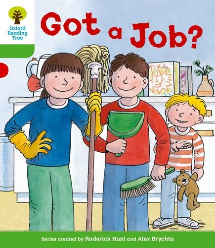 Oxford Reading Tree: Level 2 More a Decode and Develop Got a Job? (Oxford Reading Tree: Biff, Chip and Kipper Decode and Develop)