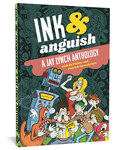 Ink & Anguish; A Jay Lynch Anthology