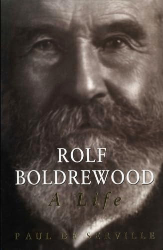 Rolf Boldrewood : A Life
