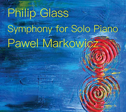 Pawel Markowicz - Philip Glass: Symphony for Solo Piano [CD]