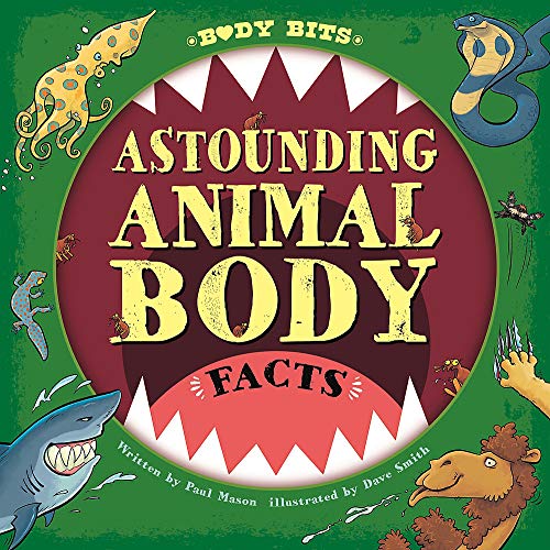 Astounding Animal Body Facts (Body Bits)