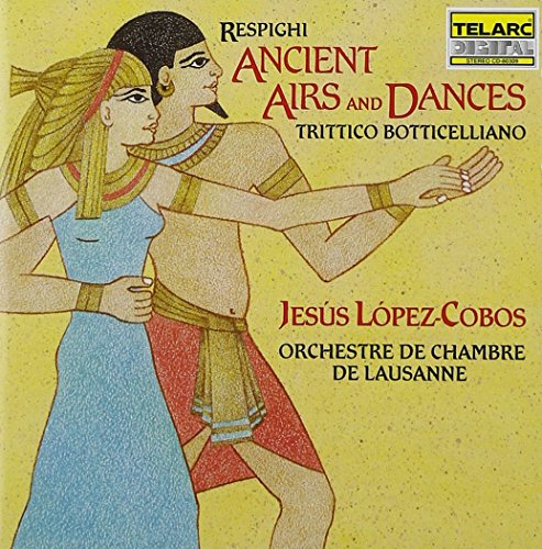 Lausanne Chmbr Orc/lopez-cobos - Resphighi: Ancient Airs and Dances; Trittico Botticelliano [CD]