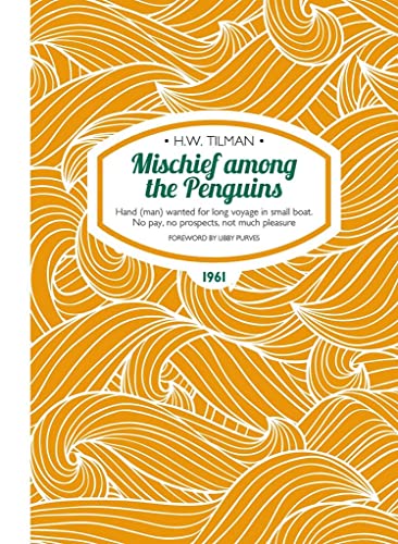 Mischief Among the Penguins Paperback : Hand (man) wanted for long voyage in small boat. No pay, no prospects, not much pleasure. : 4