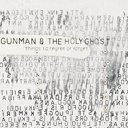 Gunman And The Holy Ghost - Things To Regret Or Forget [180g Vinyl] [VINYL]