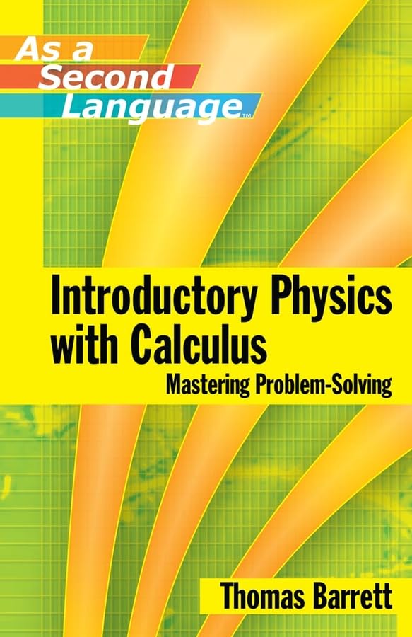 Introductory Physics with Calculus as a Second Language: Mastering Probelm Solving