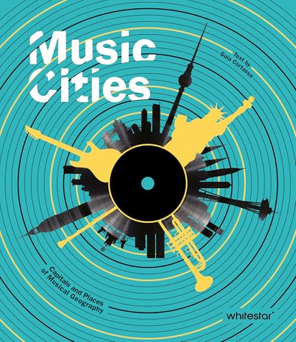 Music Cities : Capitals and Places of Musical Geography