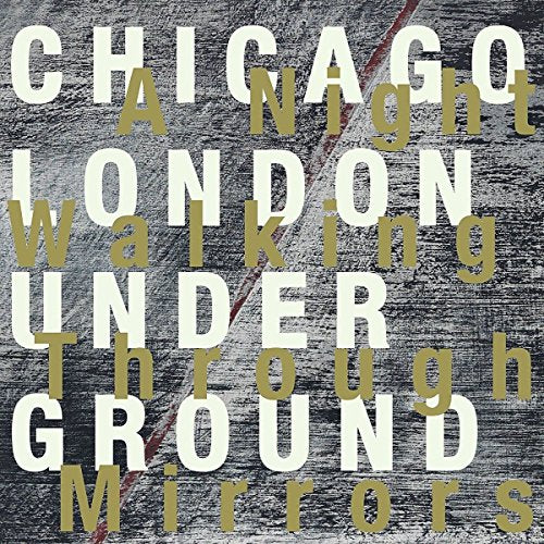 Chicago / London Underground F - A Night Walking Through Mirrors [CD]