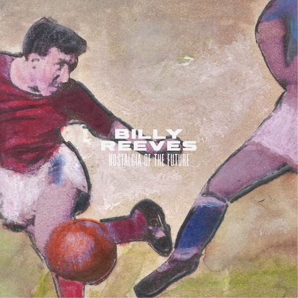 Billy Reeves - Nostalgia of the Future  [VINYL]