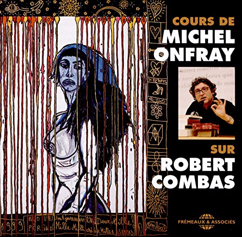 Michel Onfray - Cours Sur Robert Combas [CD]