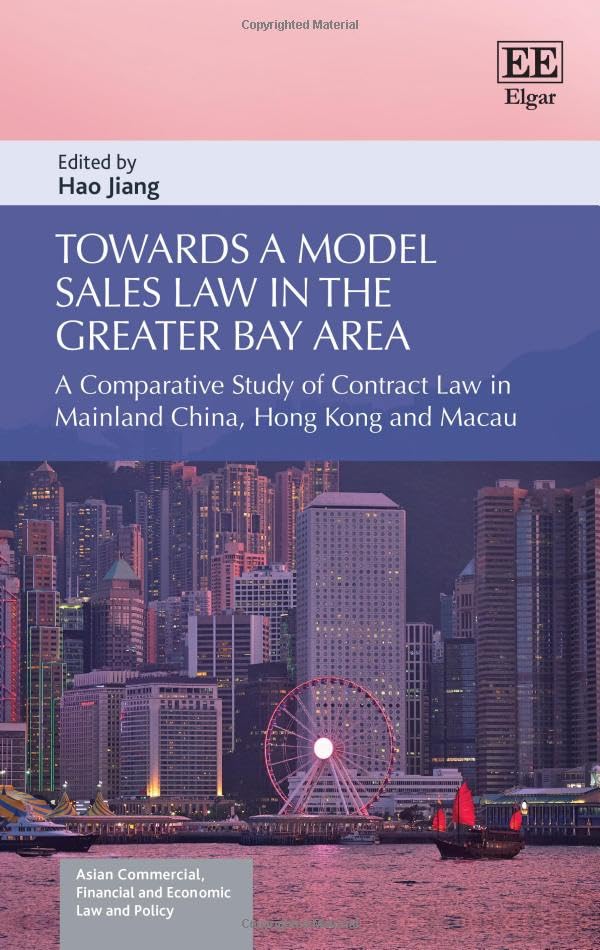 Towards a Model Sales Law in the Greater Bay Area : A Comparative Study of Contract Law in Mainland China, Hong Kong and Macau
