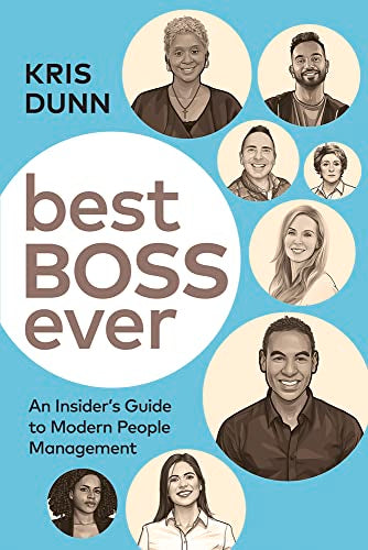 Best Boss Ever : An Insider's Guide to Modern People Management
