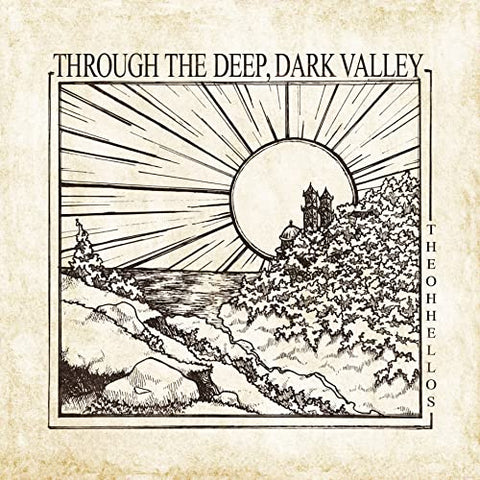 The Oh Hellos - THROUGH THE DEEP, DARK VALLEY  [VINYL]