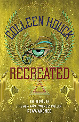 Recreated: Book Two in the Reawakened series, filled with Egyptian mythology, intrigue and romance (Reawakened 2)