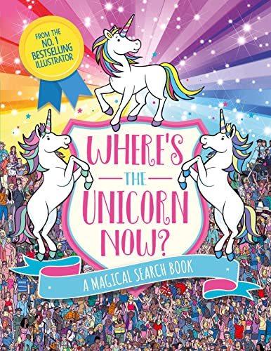 Where's the Unicorn Now?: A Magical Search and Find Book (Search and Find Activity, 2)
