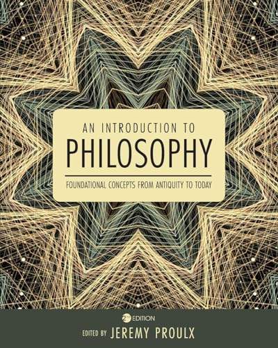 An Introduction to Philosophy : Foundational Concepts from Antiquity to Today