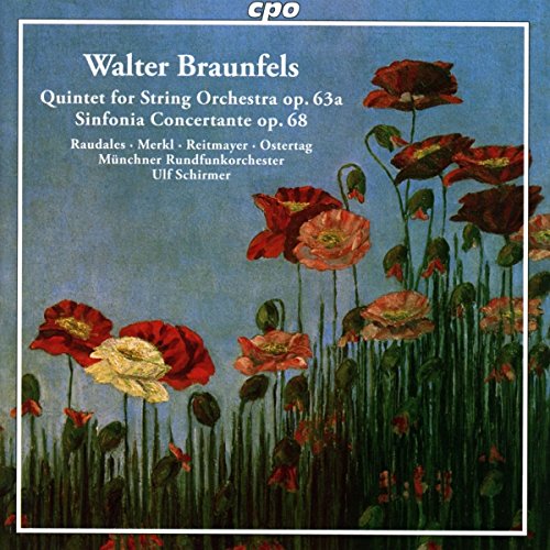 Various - Walter Braunfels: Quintet for String Orchestra, Op. 63a, Sinfonia Concertante, Op. 68 [CD]