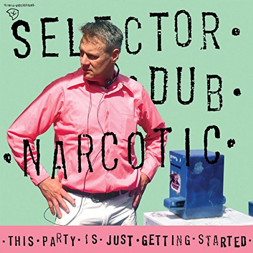 Selector Dub Narcotic - This Party Is Just Getting Started [CD]