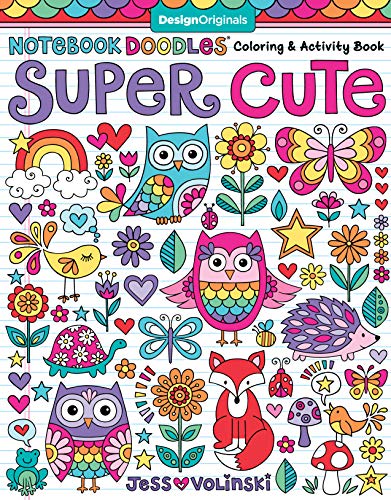 Notebook Doodles Super Cute: Colouring & Activity Book (Design Originals) (32 Adorable Animal Designs; Beginner-Friendly Relaxing, Creative Art Activities; High-Quality Extra-Thick Perforated Paper)