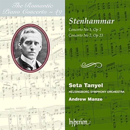 Seta Tanyel; Andrew Manze: Helsingborg Symphony Orchestra - Romantic Piano Concerto Vol.49 - Wilhelm Stenhammar Piano Concertos Nos. 1 & 2 [CD]
