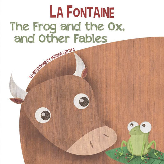 The Frog and the Ox, and Other Fables