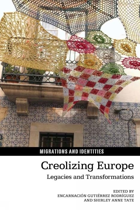 Creolizing Europe : Legacies and Transformations : 6
