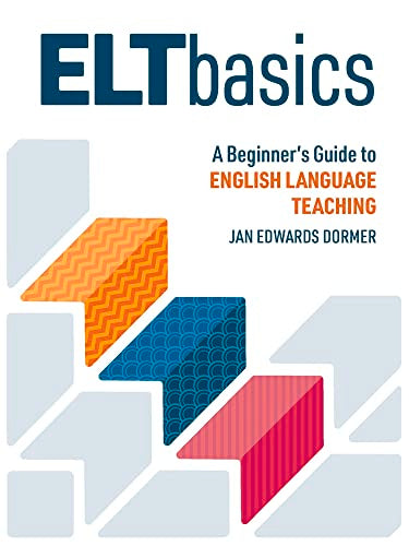 ELT Basics : A Beginner's Guide to English Language Teaching