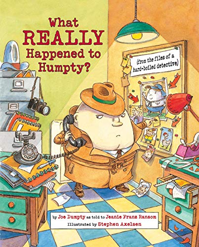 What Really Happened to Humpty?: (From the Files of a Hard-Boiled Detective): 1 (Nursery-Rhyme Mysteries)