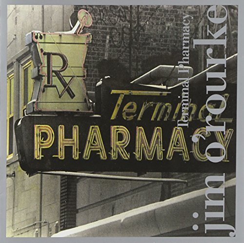 O'Rourke, Jim (acoustic guitar) and ensemble - O'Rourke: Terminal Pharmacy [CD]