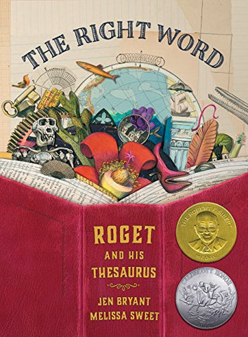 The Right Word : Roget and His Thesauras: Roget and His Thesaurus (Orbis Pictus Honor for Outstanding Nonfiction for Children (Awards))