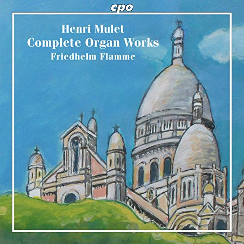 Friedhelm Flamme - Henri Mulet: Complete Organ Works [CD]