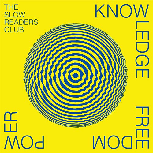 The Slow Readers Club - Knowledge Freedom Power [VINYL]