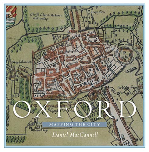 Oxford: Mapping the City (Mapping the Cities Series)