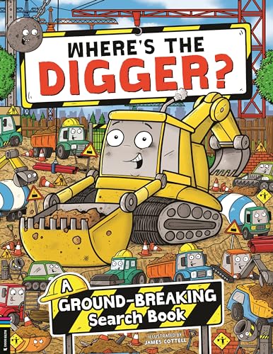 Where’s the Digger? : A Ground-breaking Search and Find Book