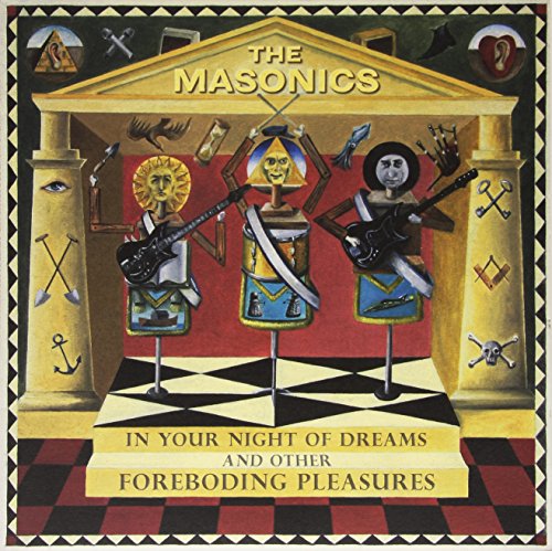 Masonics, The - In Your Night Of Dreams & Other Foreboding Pleasures  [VINYL]