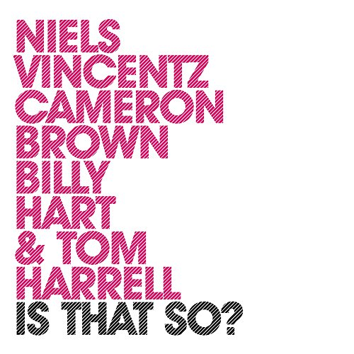 Niels Vincentz/cameron Brown/billy Hart/tom Harrell - Is That So? [CD]