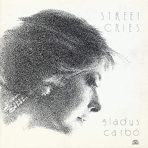 Gladys Carbo' - Street Cries [CD]