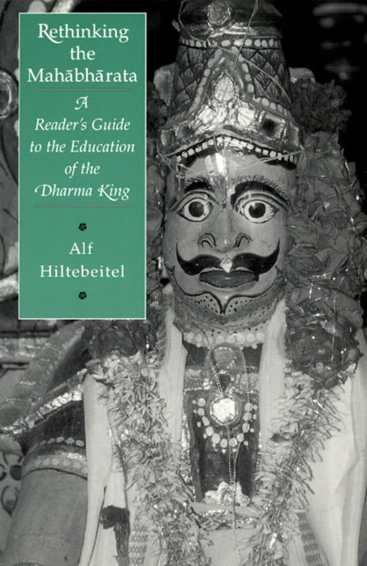 Rethinking the "Mahabharata": A Readers Guide to the Education of the Dharma King