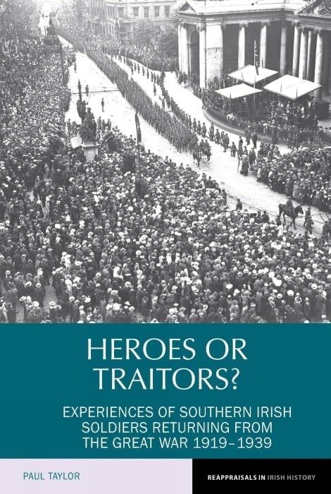 Heroes or Traitors? : Experiences of Southern Irish Soldiers Returning from the Great War 1919–1939 : 5