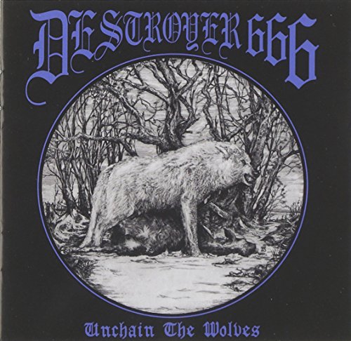 Destroyer 666 - Unchain The Wolves [CD]