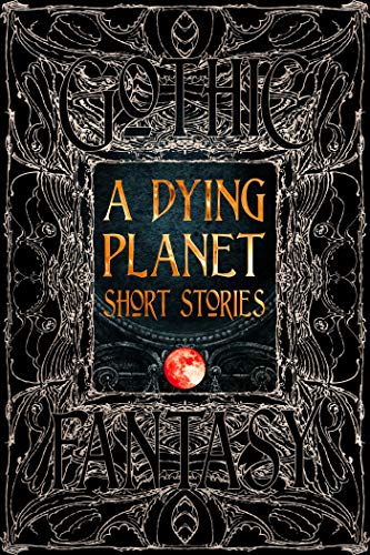 A Dying Planet Short Stories (Gothic Fantasy)