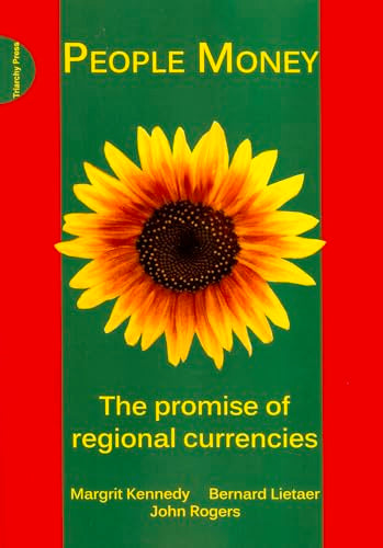 People Money : The Promise of Regional Currencies