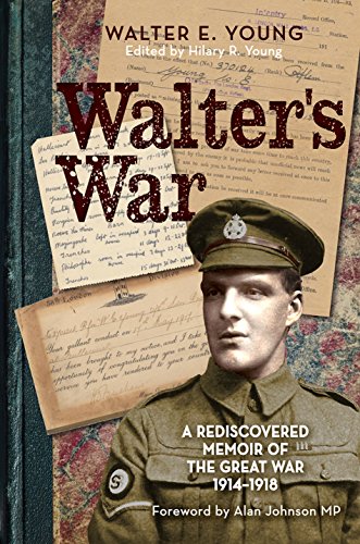 Walters War: A rediscovered memoir of the Great War 1914-18