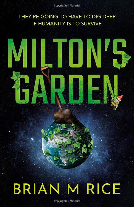 Milton’s Garden : Humanity is toast…