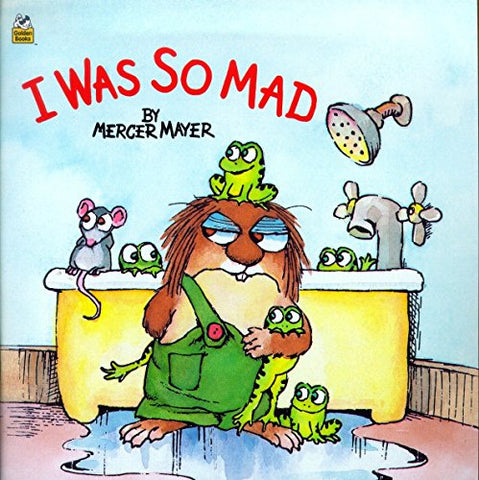 I Was So Mad (A little critter book) (Mercer Mayer's Little Critter) (Look-Look)